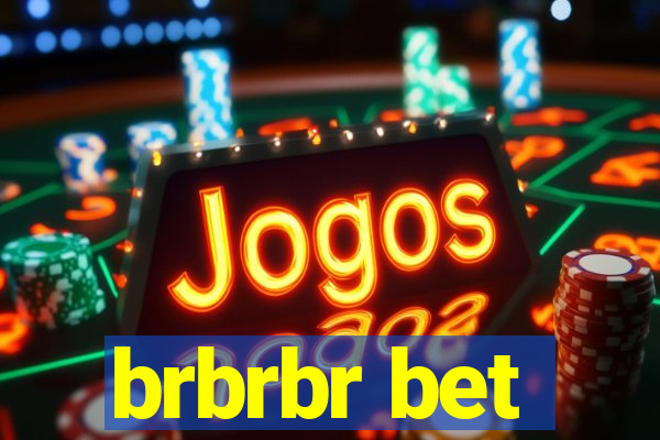 brbrbr bet